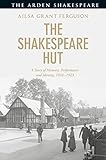 The Shakespeare Hut: A Story of Memory, Performance and Identity, 1916-1923