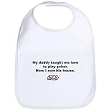 CafePress Daddy taught me how to play poker... Bib - Standard Cloud White by CafePress