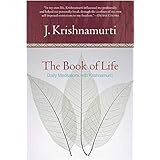 Book of Life, The: Daily Meditations with Krishnamurti