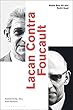 Lacan Contra Foucault: Subjectivity, Sex, and Politics