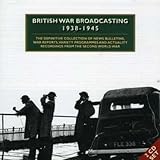 British War Broadcasting 1938-1945 / Various