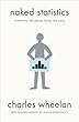 Naked Statistics: Stripping the Dread from the Data