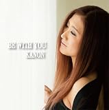 BE WITH YOU