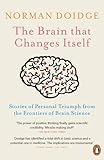 The Brain That Changes Itself: Stories of Perso...