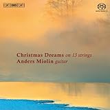 13弦ギターによるクリスマスの夢(Christmas Dreams on 13 Strings / Anders Miolin, guitar) [SACD Hybrid] [輸入盤]