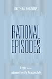 Rational Episodes: Logic for the Intermittently Reasonable