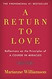 Return to Love, A: Reflections on the Principles of "A Course in Miracles"