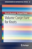 Volume Conjecture for Knots (SpringerBriefs in Mathematical Physics)
