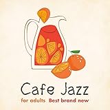 大人の ゆったり カフェ・ジャズ Best brand new