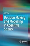 Decision Making and Modelling in Cognitive Science