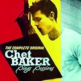 Complete Original Chet Baker Sings Sessions