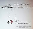 Milos Katanic: The Breath