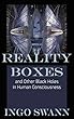Reality Boxes: And Other Black Holes in Human Consciousness (English Edition)