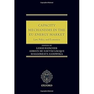 Capacity Mechanisms in EU Energy Markets: Law, Policy, and Economics