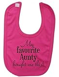 Fuchsia bib with Black print 'MY FAVOURITE AUNTIE BOUGHT ME THIS' by Little Big Babies