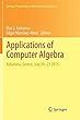 Applications of Computer Algebra: Kalamata, Greece, July 20–23 2015 (Springer Proceedings in Mathematics & Statistics)