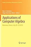 Applications of Computer Algebra: Kalamata, Greece, July 20–23 2015 (Springer Proceedings in Mathematics & Statistics)