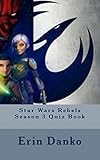Star Wars Rebels Season 3 Quiz Book (Star Wars Rebels quiz books 4) (English Edition)