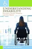 Understanding Disability: Inclusion, Access, Diversity, And Civil Rights