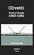 olivetti product design 1963-1980: 全盛期のオリベッティで活躍したニッツォーリ、ソットサス、ベリーニらによるプロダクトデザインの傑作写真集