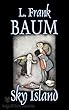 Sky Island - L. Frank Baum [First edition] (Annotated) (English Edition)