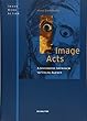 Image Acts: A Systematic Approach to Visual Agency (Image Word Action / Bild Wort Aktion / Imago Sermo Actio)