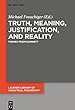 Truth, Meaning, Justification, and Reality: Themes from Dummett (Lauener Library of Analytical Philosophy)