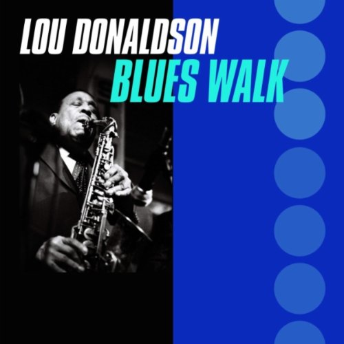Blues walk. Donaldson lou "blues walk". Blues lemon. Lou donaldson - lush life (lp. Two bass hit ноты.