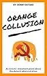 Orange Collusion: An artistic statement piece about the dotard administration (The Orange Filth Series Book 2) (English Edition)