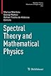 Spectral Theory and Mathematical Physics (Operator Theory: Advances and Applications)
