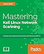 Mastering Kali Linux Network Scanning