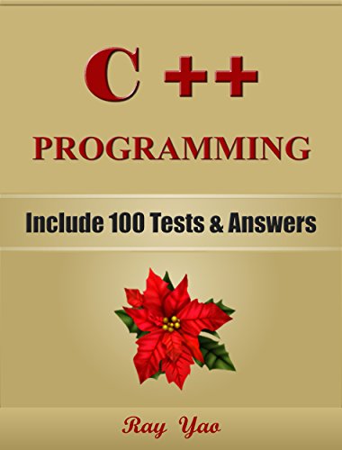 C++: C++ Programming, For Beginners, Learn Coding Fast! (With 100 Tests & Answers)Crash Course, Quick Start Guide, Tutorial Book with Hands-On Projects, ... Ultimate Beginner's Guide! (English Edition)の表紙