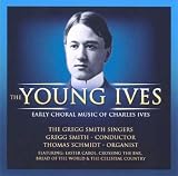 Young Ives: Early Choral Music of Charles Ives