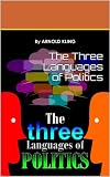 The Three Languages of Politics (English Edition)