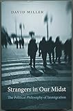 Strangers in Our Midst: The Political Philosophy of Immigration