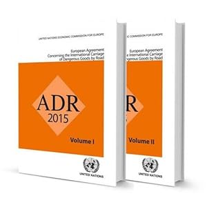 ADR 2015: European Agreement Concerning the International Carriage of Dangerous Goods by Road, Applicable As from 1 January 2015 (United Nations Econo