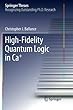 High-Fidelity Quantum Logic in Ca+ (Springer Theses)