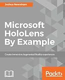 Microsoft HoloLens By Example: Create immersive Augmented Reality experiences