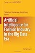 Artificial Intelligence for Fashion Industry in the Big Data Era (Springer Series in Fashion Business)