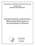 Adverse Events in Hospitals: Medicare's Responses to Alleged Serious Incidents.