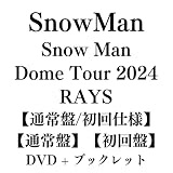 SnowMan Snow Man Dome Tour 2024 RAYS 【通常盤&通常盤/初回仕様&初回盤：DVD+ブックレット】