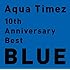 10th Anniversary Best「BLUE」(通常盤)