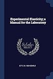 Experimental Elasticity; A Manual for the Laboratory