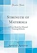Strength of Materials: A Text-Book for Manual Training Schools (Classic Reprint)