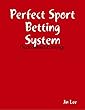 Perfect Sport Betting System