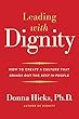 Leading with Dignity: How to Create a Culture That Brings Out the Best in People