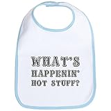 CafePress Whats Happenin Hot Stuff Bib - Standard Sky Blue by CafePress