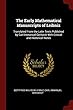 The Early Mathematical Manuscripts of Leibniz: Translated from the Latin Texts Published by Carl Immanuel Gerhardt with Critical and Historical Notes