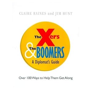The X'Ers & the Boomers: From Adversaries to Allies---A Diplomat's Guide (Crisp Trade Book)