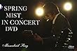SPRING MIST IN CONCERT DVD